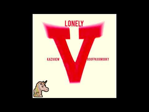 KAZIVIEW x BoofPaxkMooky - Lonely (prod. Metro)
