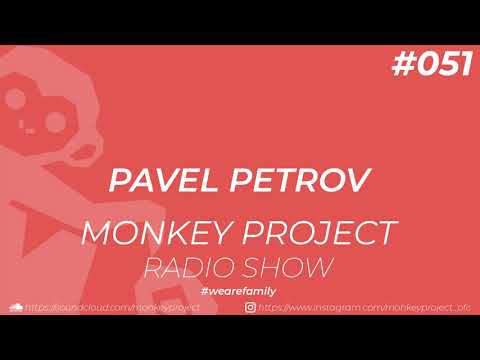 Monkey Project Radio Show #051 / Pavel Petrov