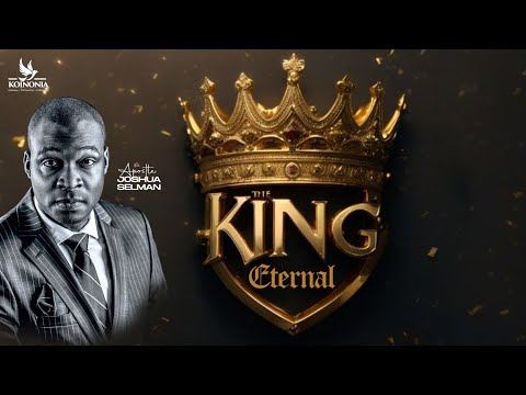 THE KING ETERNAL || RCCG-TKC || LAGOS-NIGERIA || APOSTLE JOSHUA SELMAN