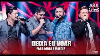 George Henrique e Rodrigo - Deixa eu voar pt. Jorge e Mateus - DVD Ouça com o coração