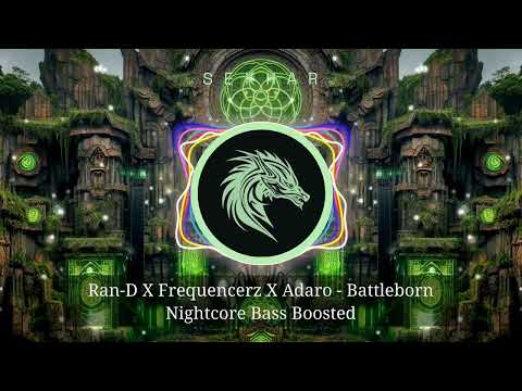 Ran-D X Frequencerz X Adaro - Battleborn Nightcore Bass Boosted