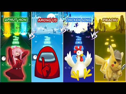 2PHUT HON vs AMONG US vs CHICKEN SONG vs PIKACHU Tiles hop