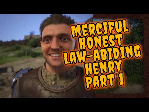 Merciful Honest Law-Abiding Henry Part 1 Good guy Henry Kingdom Come Deliverence Playthrough