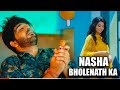 Nasha BHOLENATH (Official Video) Mohit Sharma - Ruba | VR Devsariya | | | Latest Haryanvi Song 2022