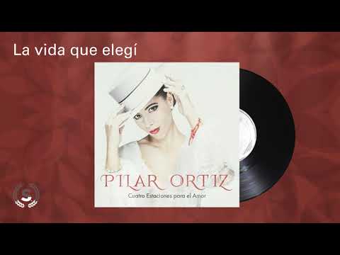 Pilar Ortiz - La vida que elegí (Audio Oficial)