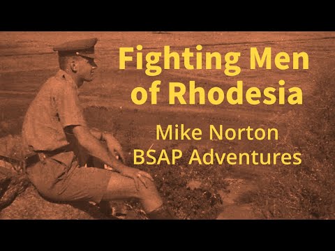 Fighting Men of Rhodesia ep210 | Mike Norton | BSAP adventures