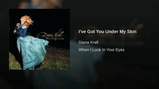 Diana Krall   -   I&#39;ve Got You Under My Skin  🌹