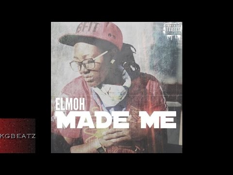 Elmoh - Made Me [Prod. By DJ Official] [New 2015]