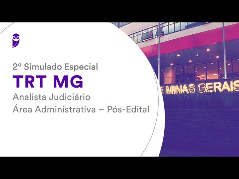 2º Simulado Especial TRT MG – Analista Judiciário – Área Administrativa – Pós-Edital - Correção