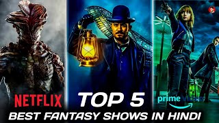 😍TOP 5 Best Fantasy Web Series In Hindi Dubbed ?