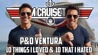 P&O Ventura: 10 Things I Loved… and 10 Things I Hated