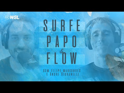 Surfe Papo & Flow Ep 05 - Felipe Marcondes e André Gioranelli
