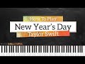 How To Play New Year's Day By Taylor Swift On Piano - Piano Tutorial (Free Tutorial)