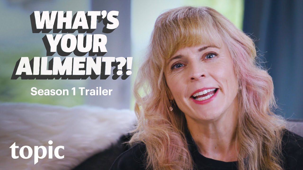 What's Your Ailment?! | Season 1 Trailer | Topic