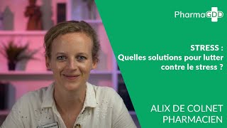 STRESS : Quelles solutions pour lutter contre le stress ?
