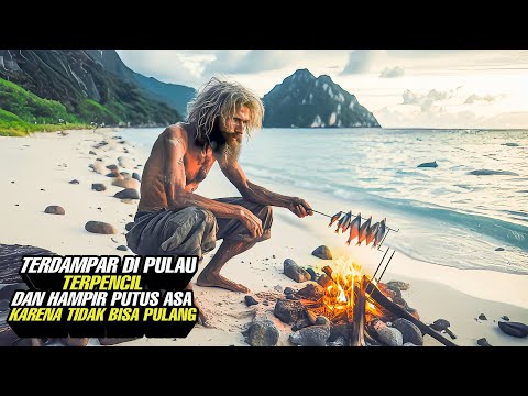 Terdampar Di Pulau Terpencil Dan Hampir Putus Asa Karena Tidak Bisa Pulang