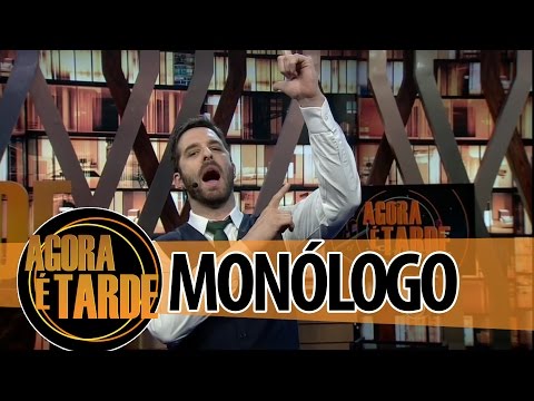 Monólogo - Programa Agora é Tarde - 31/07/2014