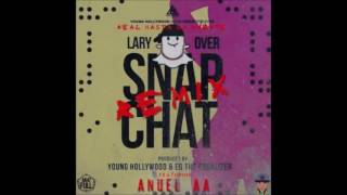 Lary Over Ft. Anuel AA – SnapChat (Official Remix)