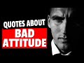 Quotes About Bad Attitude Negative Attitude Quotes