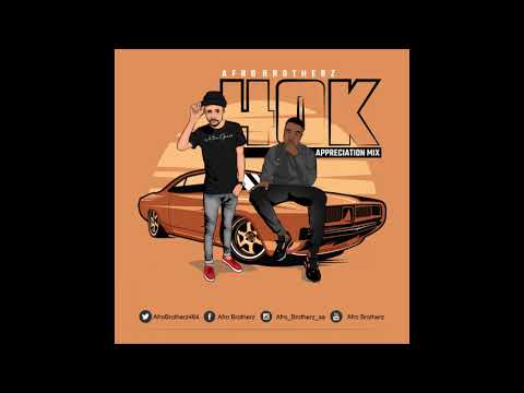 Afro Brotherz - 40K Appreciation Mix(2020)