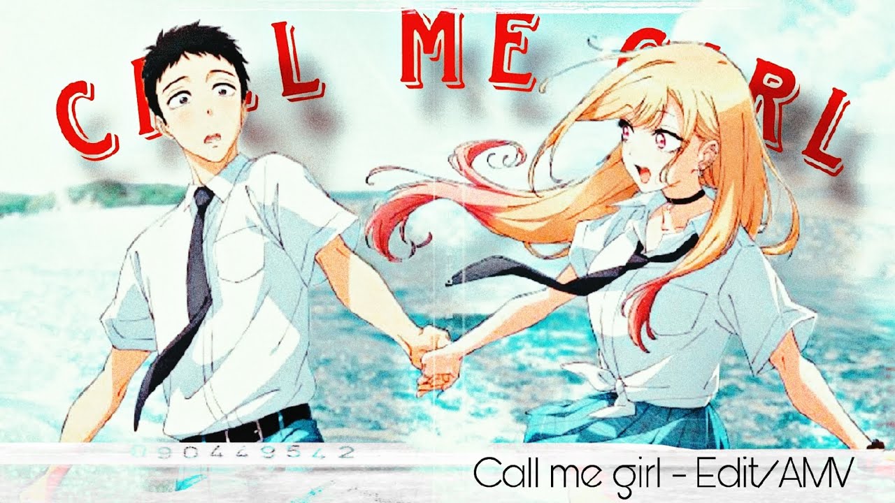Call me girl - Edit/AMV