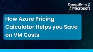 How Azure Pricing Calculator Helps you Save on VM Costs with Reservati