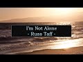 Russ Taff - I'm Not Alone - Lyrics (HIGH QUALITY AUDIO)