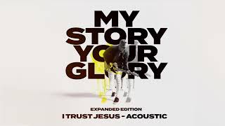 Matthew West - I Trust Jesus (Acoustic) Official Audio