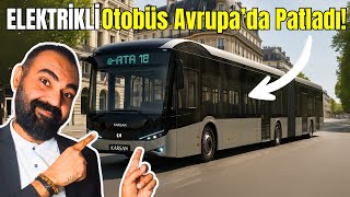 Elektrikli Otobüs Avrupa’da Patladı! Karsan e-ATA 18 Tüm Dikkatleri Üzerine Çekt