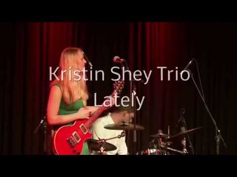 Kristin Shey Trio - Lately
