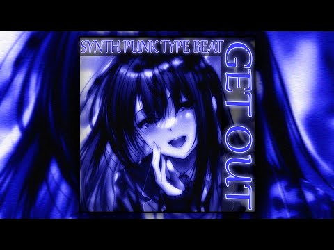 [FREE] SYNTH PUNK X HYPERPOP TYPE BEAT - "Get Out" | EMOTIONAL ROCK TYPE BEAT | 2023 BEAT