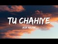 Tu Chahiye Atif Aslam Lyrics