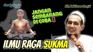 Download lagu Ilmu Raga Sukma - Tidak Boleh Sembarangan Di coba 💥 Gus Mukhlason Rosyid mp3