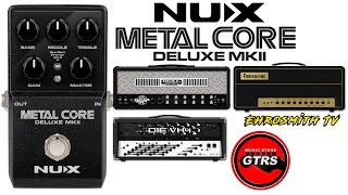 Video thumbnail for NUX Metal Core Deluxe MKII Preamp Pedal Sound Demo | Featuring @gtrsmusicstore by Ehrosmith TV