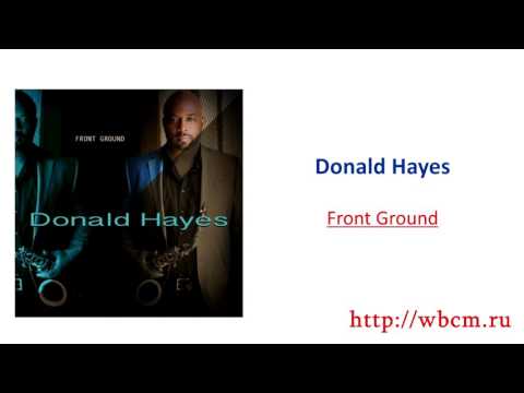 Donald Hayes – Front Ground