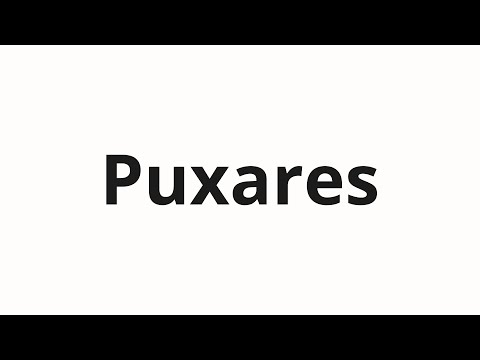 How to pronounce Puxares