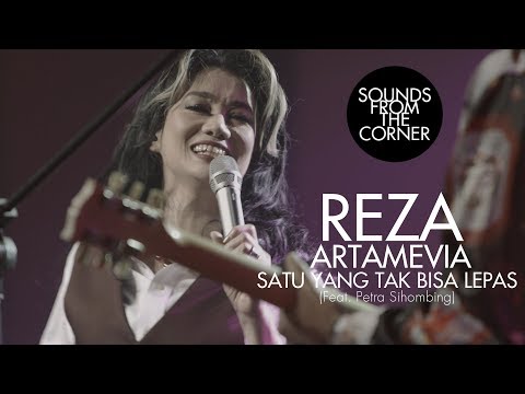 Reza Artamevia - Satu Yang Tak Bisa Lepas (Feat. Petra Sihombing) | Sounds From The Corner Live #30