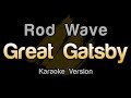 Rod Wave Great Gatsby Acoustic Karaoke Version