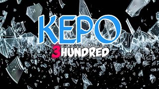 Download lagu 3 HUNDRED - K.E.P.O mp3