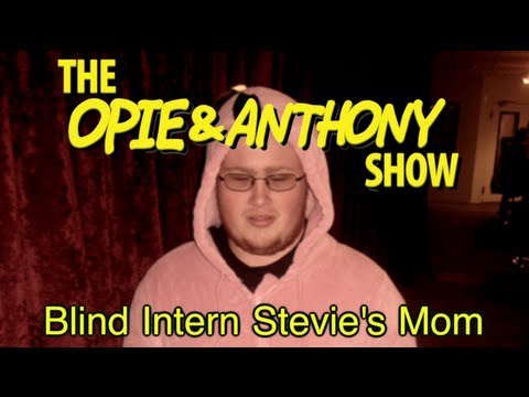 Opie & Anthony: Blind Intern Stevie's Mom (10/29, 11/02, 11/04/10)
