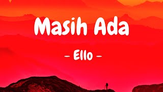 Download lagu Ello - Masih Ada (Lirik) mp3