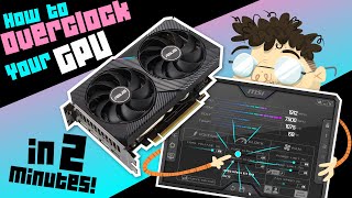 How to OVERCLOCK your GPU! (2 Minute Tutorial)