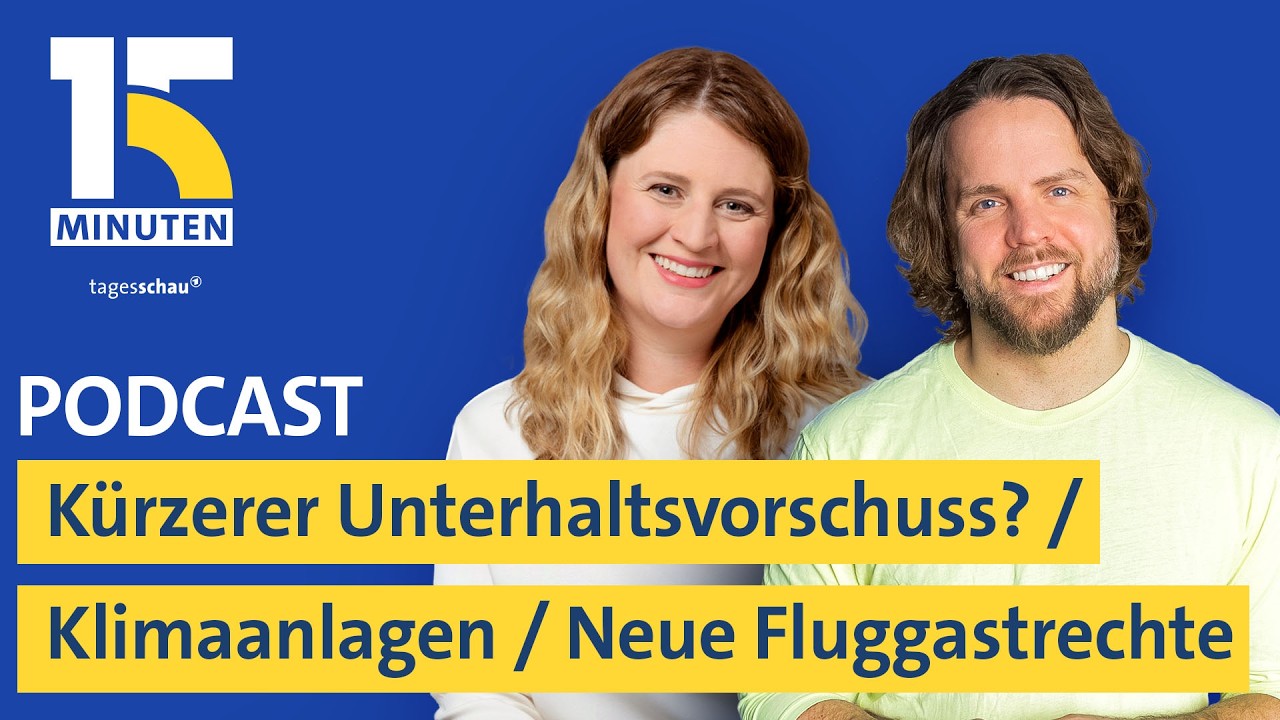 Kürzerer Unterhaltsvorschuss? / Klimaanlagen-Tipps / Neue Fluggastrechte | "15 Minuten"