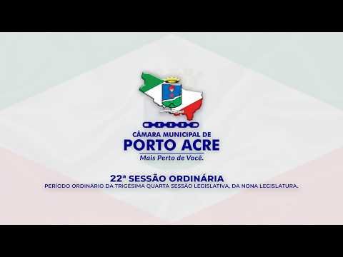 22 SESSÃO ORDINÁRIA  - Câmara Municipal de Porto Acre - 05/08/2026