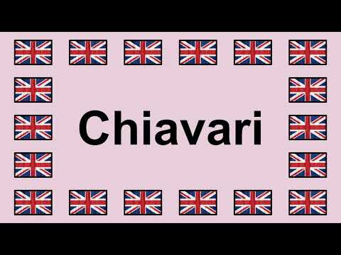 Pronounce CHIAVARI in English 🇬🇧