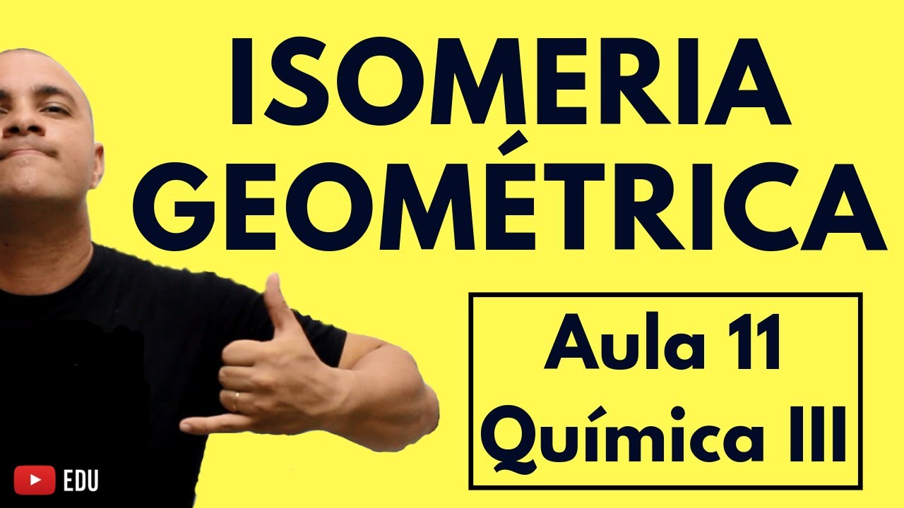 ISOMERIA ESPACIAL GEOMÉTRICA (Cis e Trans, Sistema E-Z) | Aula 11 (Química III)