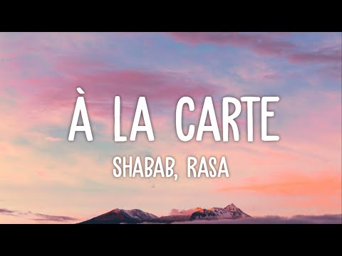 Shabab, Rasa - À la carte (Lyrics) | sie wollt kein'n gangster, sie wollte das gold und die playa