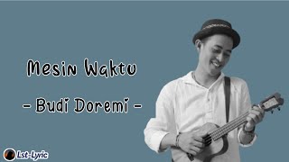 Download lagu Budi Doremi Mesin Waktu Lirik Lagu... mp3