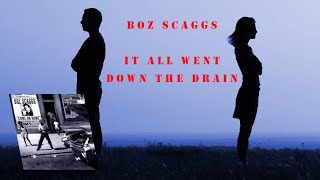 Boz Scaggs ~ It All Went Down The Drain (Come On Home) #bozscaggs #rhythmandblues
