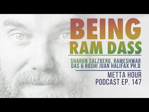 Sharon Salzberg – Metta Hour – Ep. 147 – Being Ram Dass with Roshi Joan Halifax and Rameshwar Das